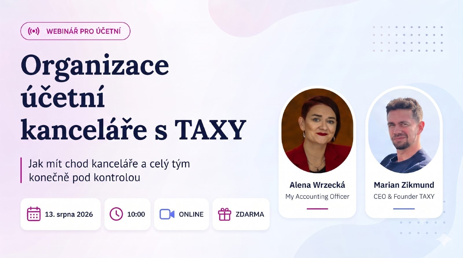 Pozvánka na webinář TAXY o organizaci účetní kanceláře 13. srpna 2026 s Alenou Wrzeckou (My Accounting Officer) a Marianem Zikmundem (TAXY)